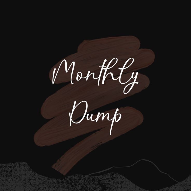 MONTHLY DUMP